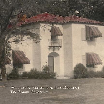 William P. Henderson | By Descent, The Brown Collection