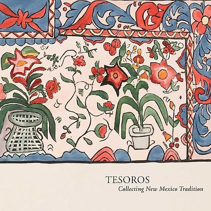 Tesoros: Collecting New Mexico Tradition